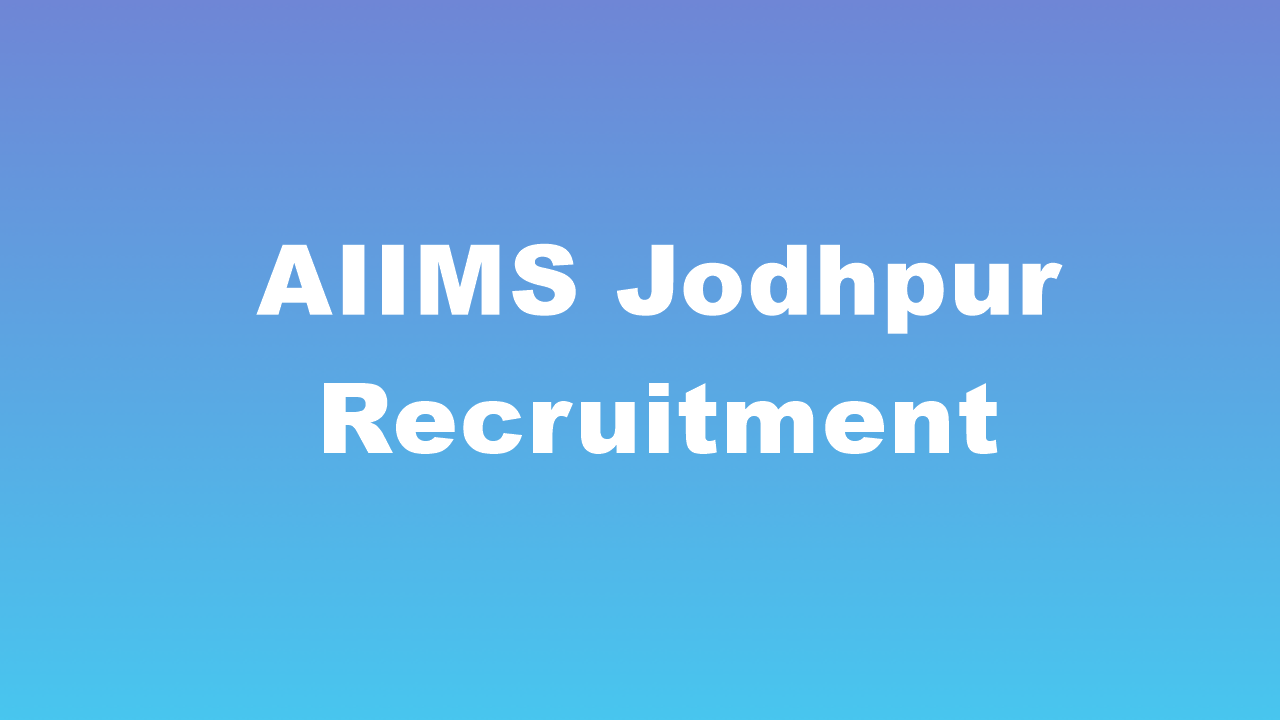 Aiims Jodhpur Recruitment 2023 For 99 Senior Nursing Officer Sarkari Result 0721