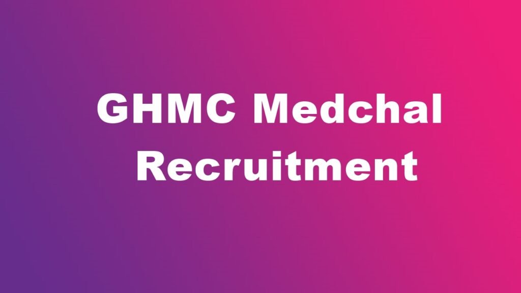 GHMC Medchal Recruitment