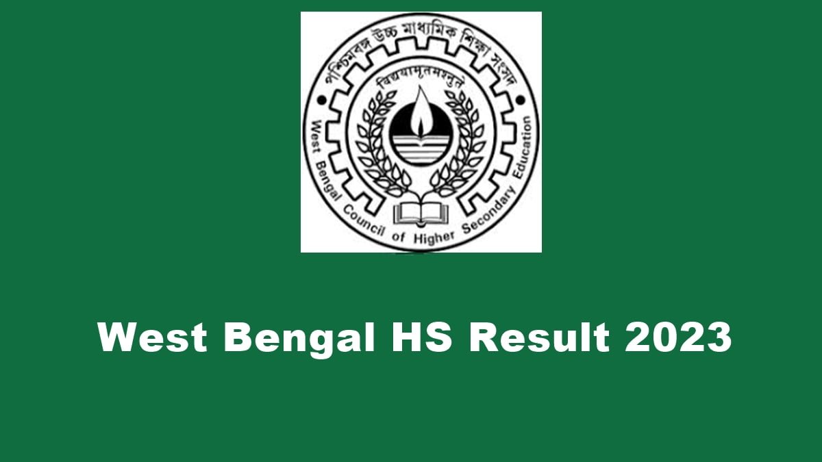 West Bengal HS Result 2023, Check WBCHSE Class 12 Result - Sarkari Result