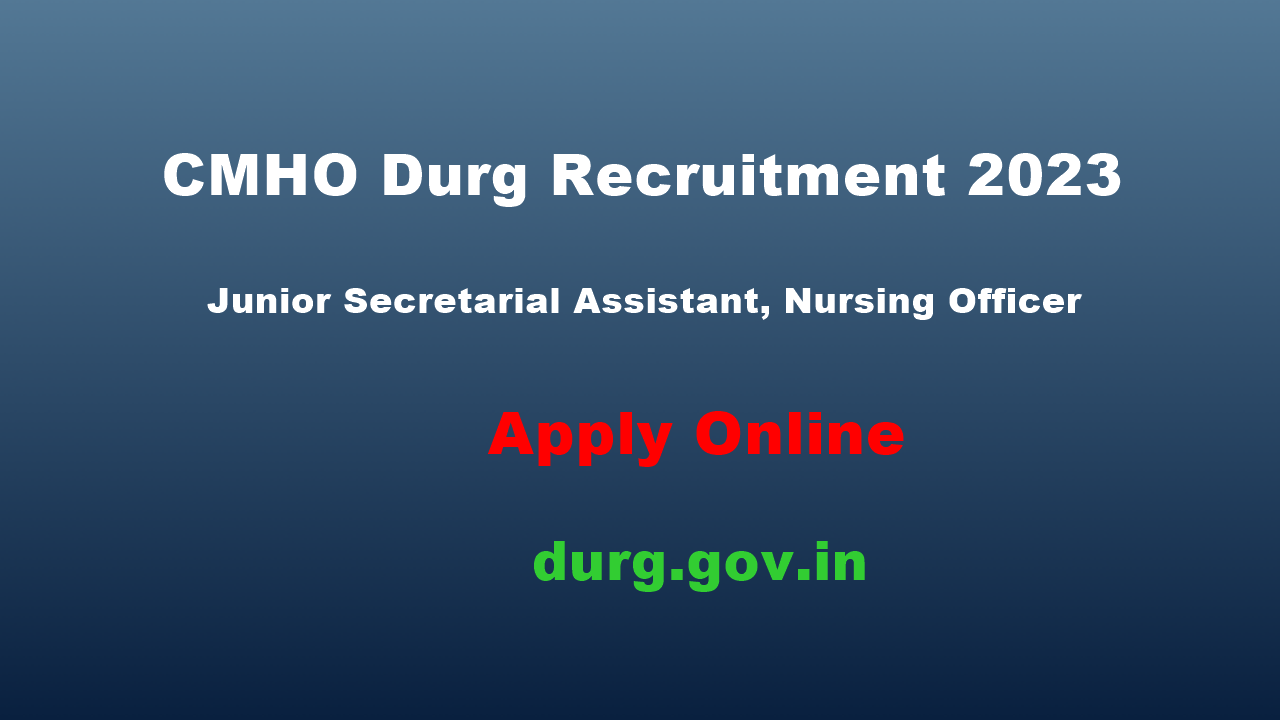 CMHO Durg Recruitment 2023