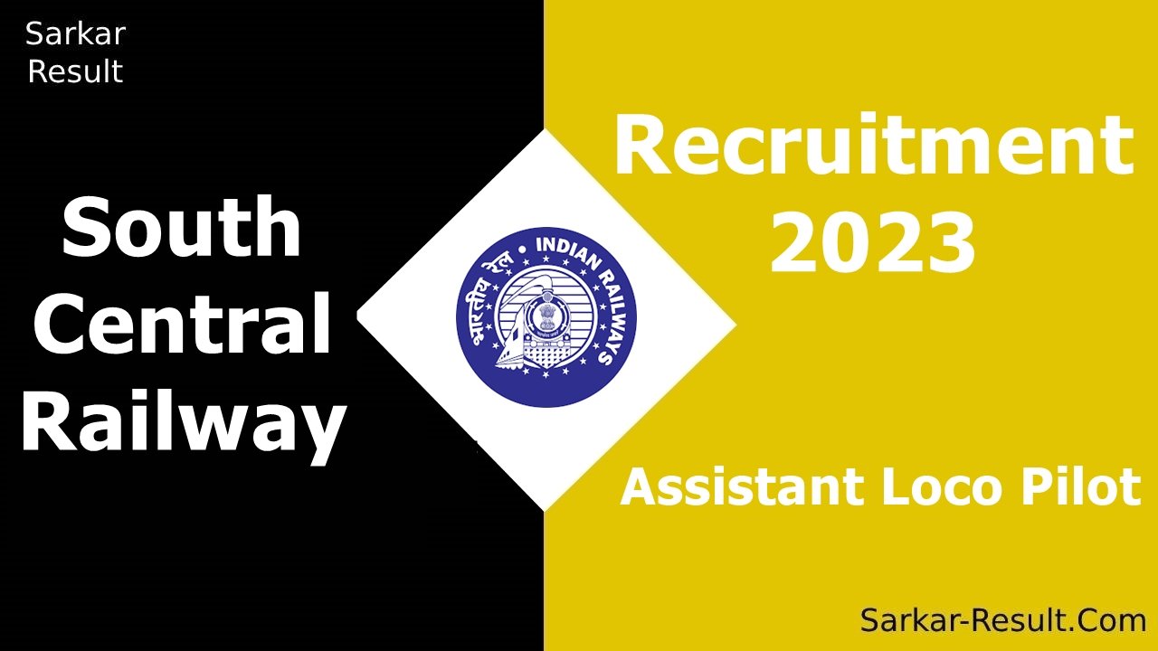 South Central Railway Recruitment 2023 for 1014 Assistant Loco Pilot