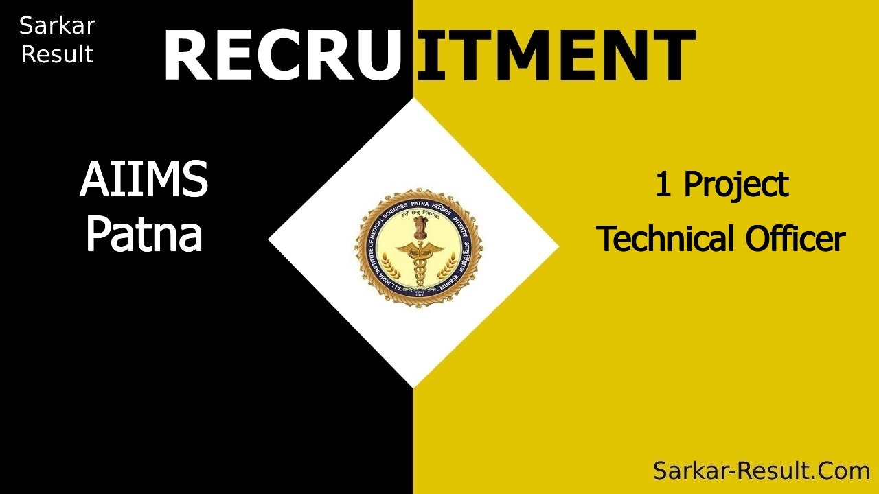 aiims patna recruitment 2024 apply for 1 project technical officer out