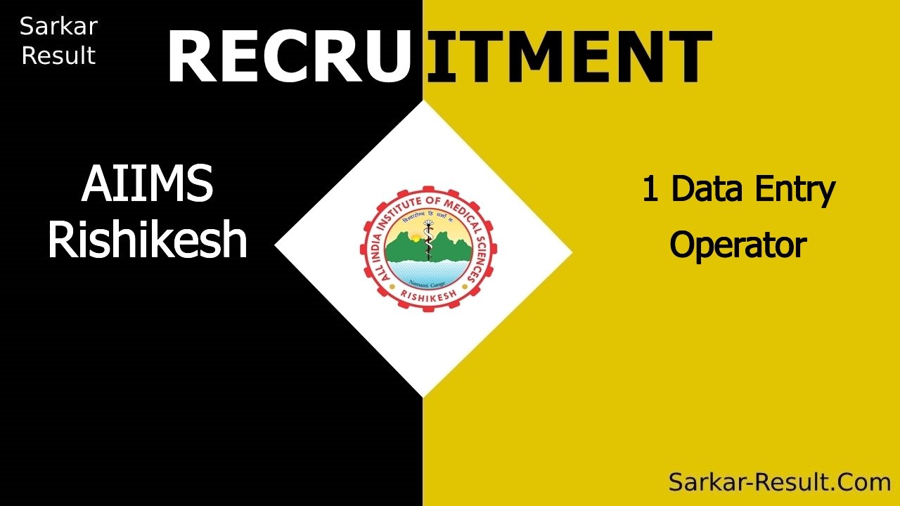 aiims rishikesh recruitment 2024 apply for 1 data entry operator out