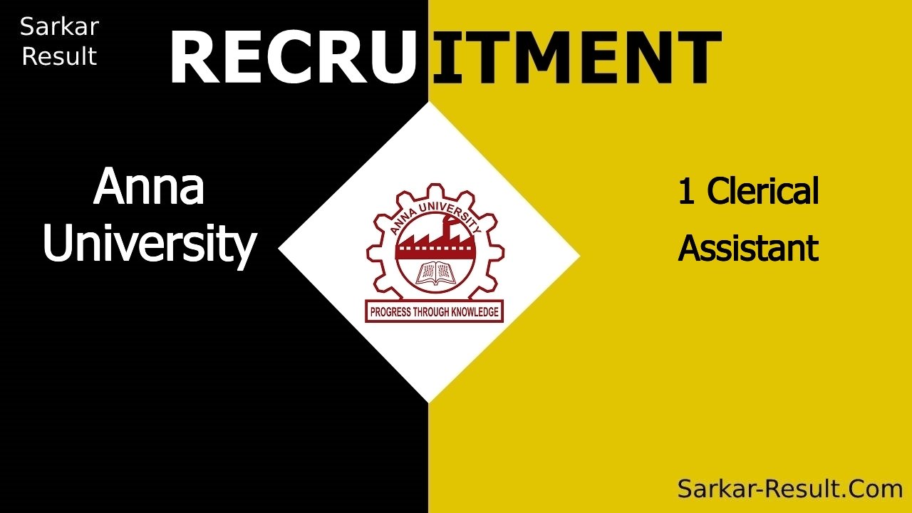 anna university recruitment 2024 apply offline for 1 clerical assistant 2 out