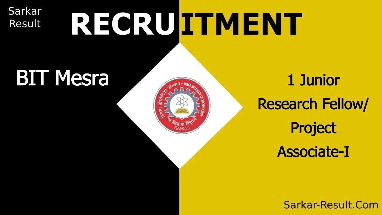 bit mesra recruitment 2024 apply for 1 junior research fellow project associate i out