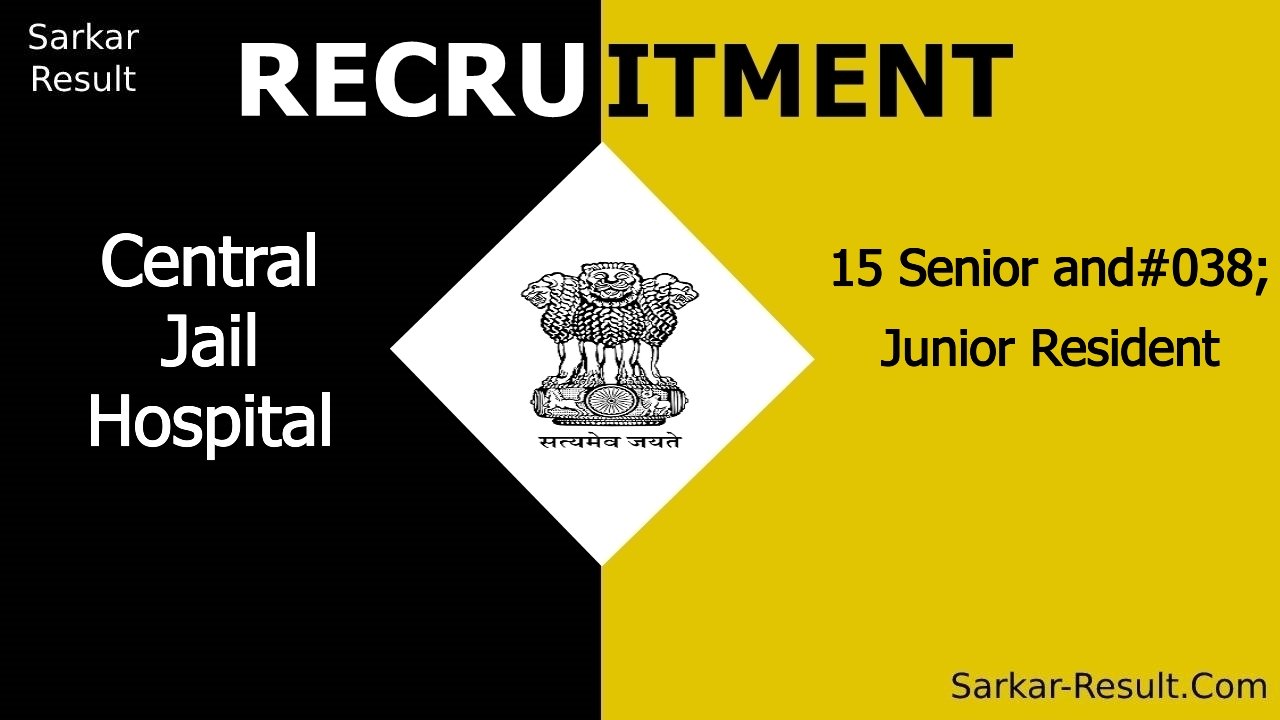 central jail hospital recruitment 2024 walk in interview for 15 senior junior resident out