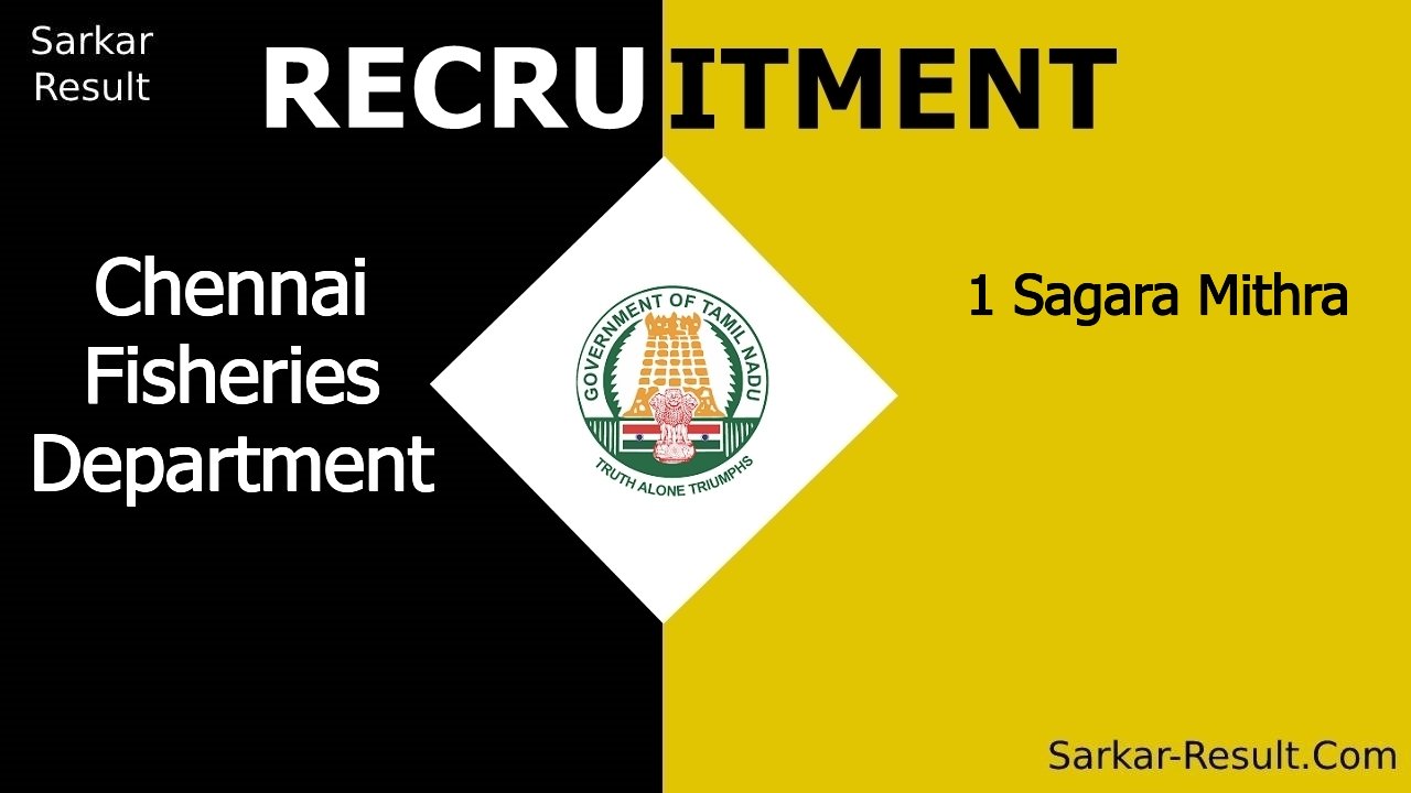 chennai fisheries department recruitment 2024 apply offline for 1 sagara mithra out