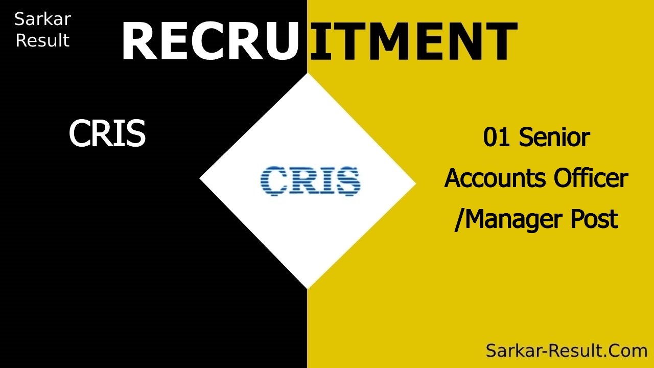 cris recruitment 2024 apply offline for 01 senior accounts officer manager post out