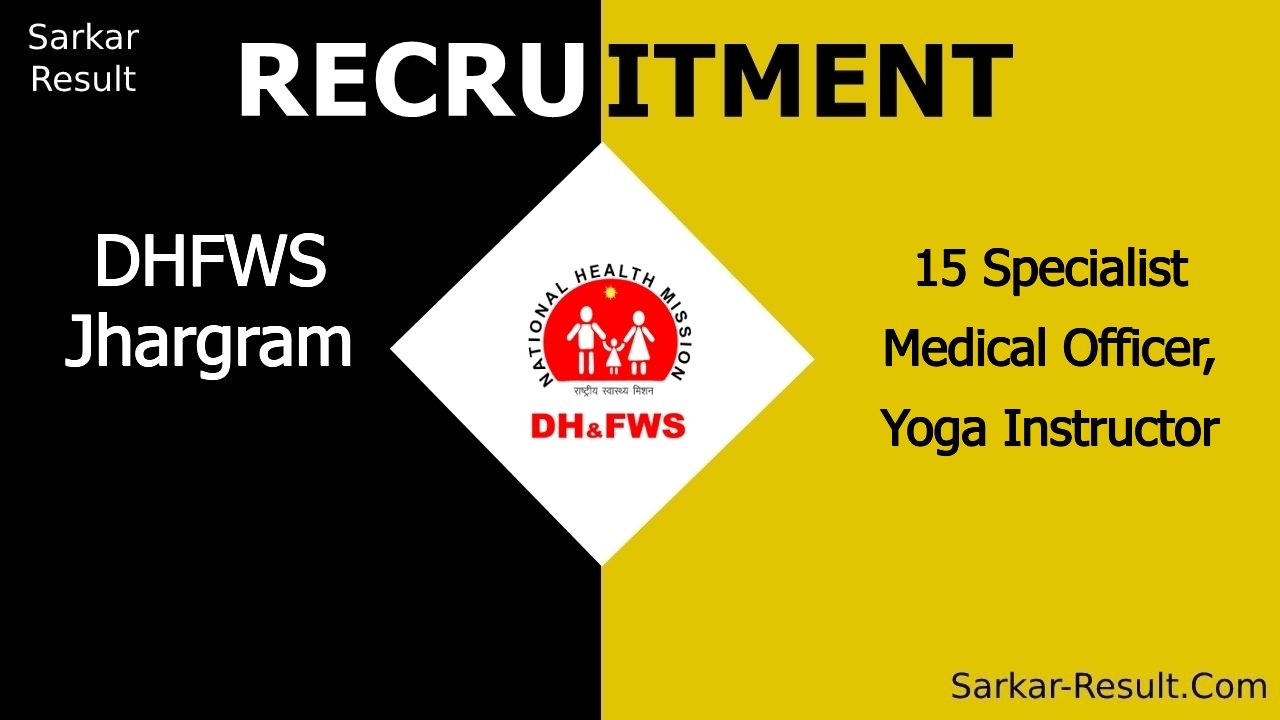 dhfws jhargram recruitment 2024 apply online for 15 specialist medical officer yoga instructor out