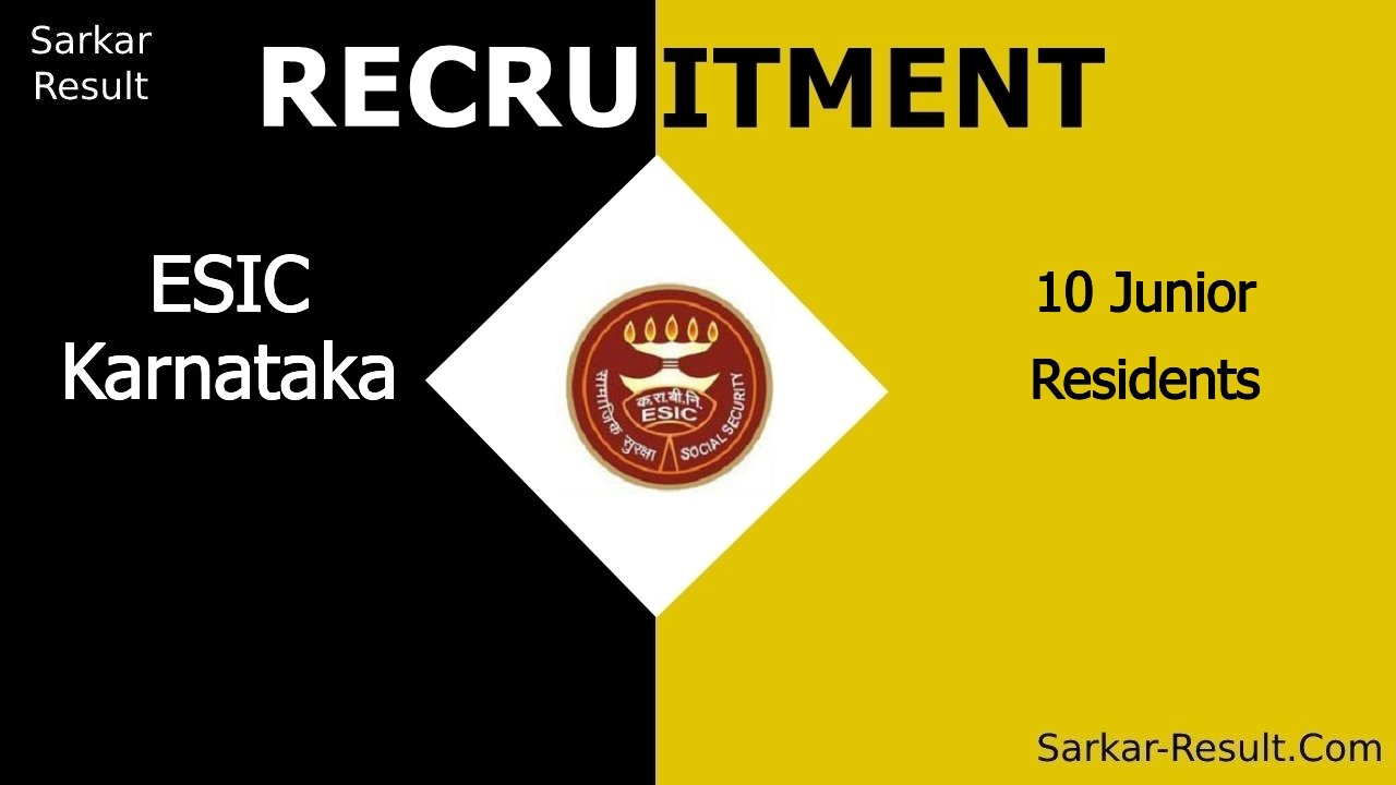 esic karnataka recruitment 2024 walk in interview for 10 junior residents out