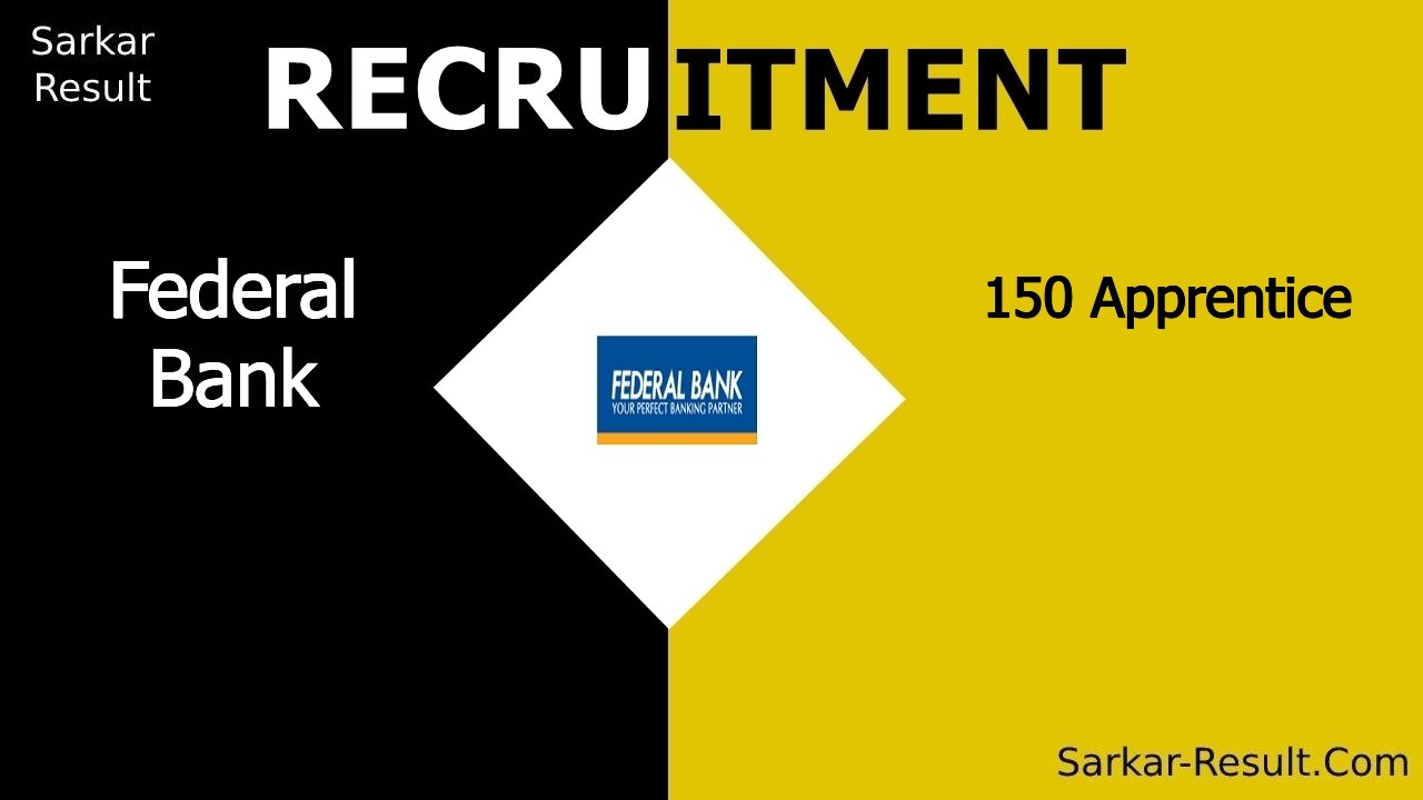 federal bank recruitment 2024 apply online for 150 apprentice out