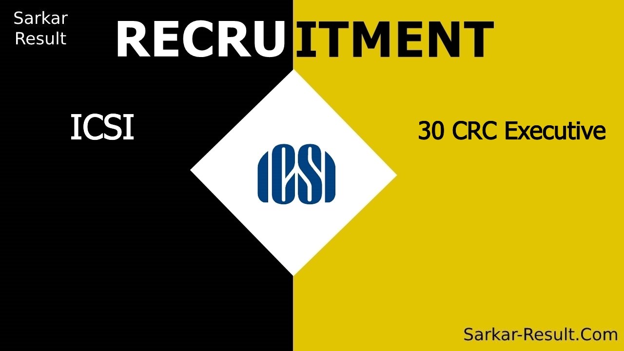 icsi recruitment 2024 apply online for 30 crc executive out