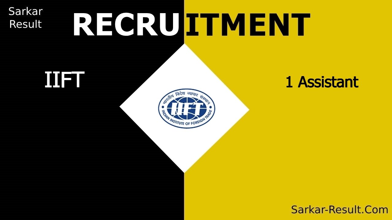 iift recruitment 2024 apply online for 1 assistant out