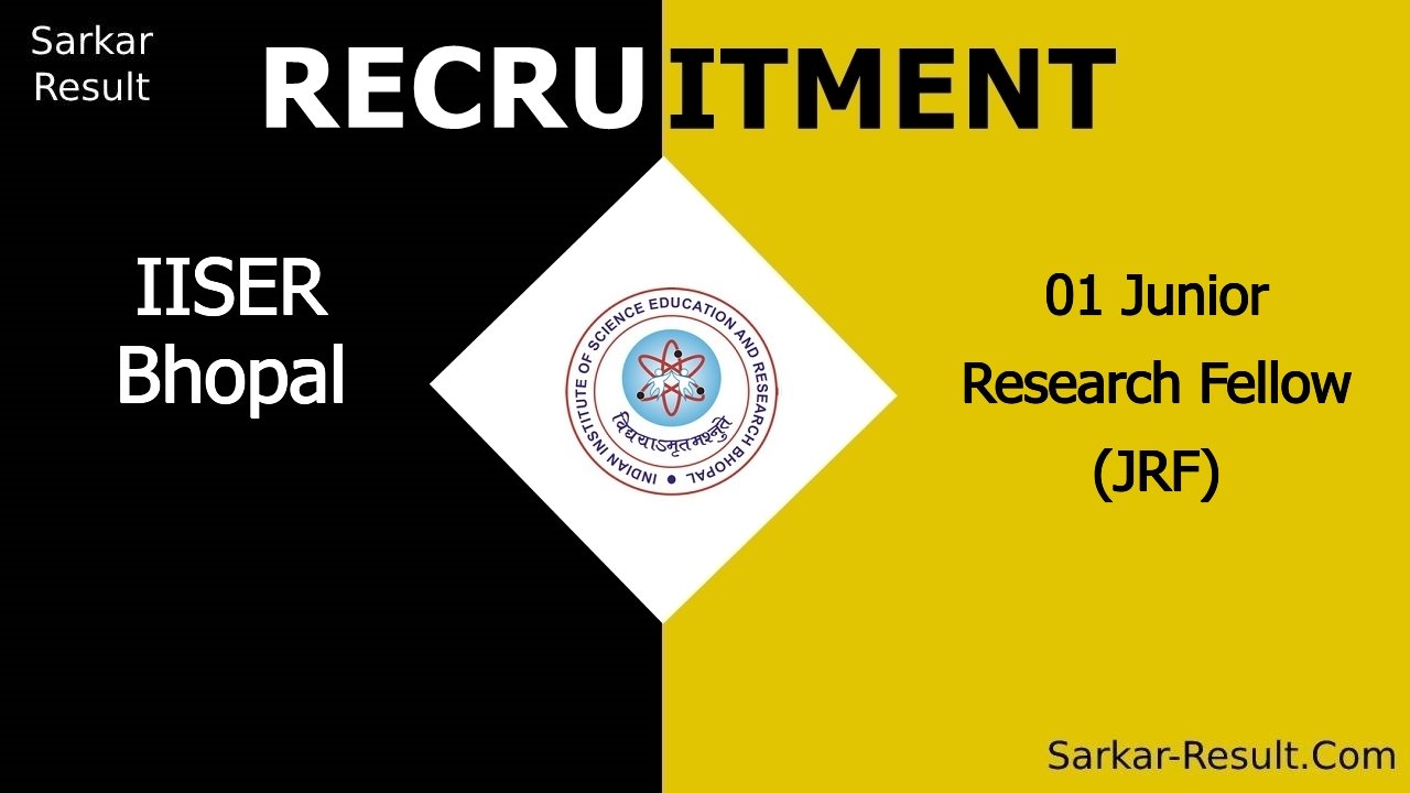 iiser bhopal recruitment 2024 apply for 01 junior research fellow jrf out