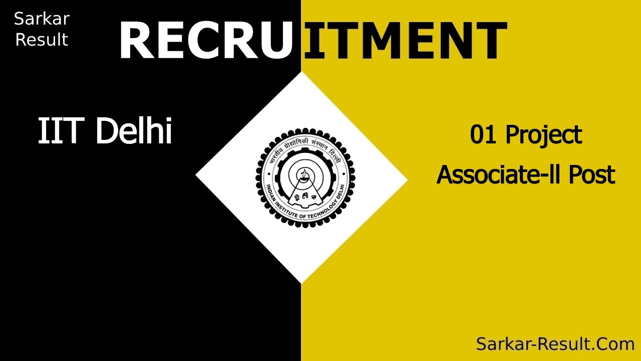 iit delhi recruitment 2024 apply for 01 project associate ll post out