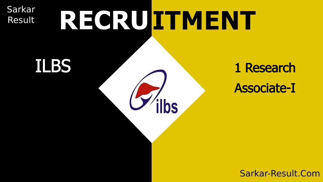 ilbs recruitment 2024 apply for 1 research associate i out