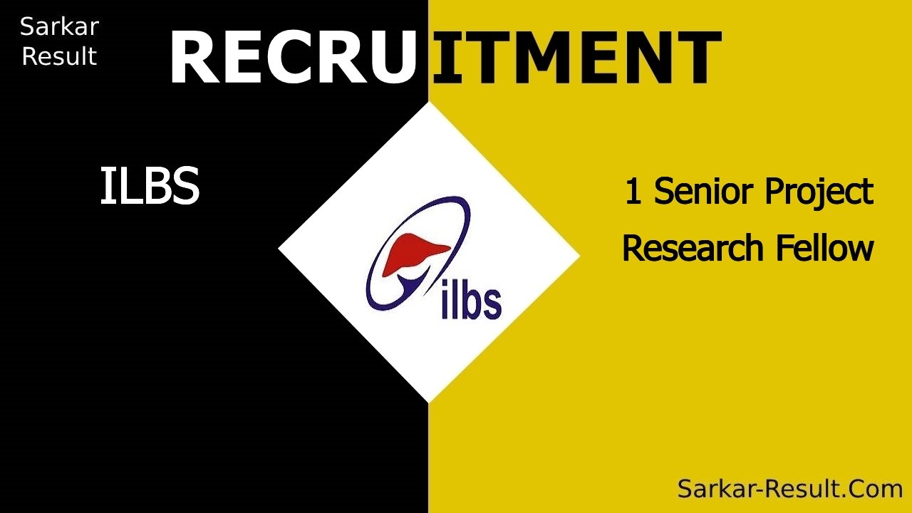 ilbs recruitment 2024 apply for 1 senior project research fellow out