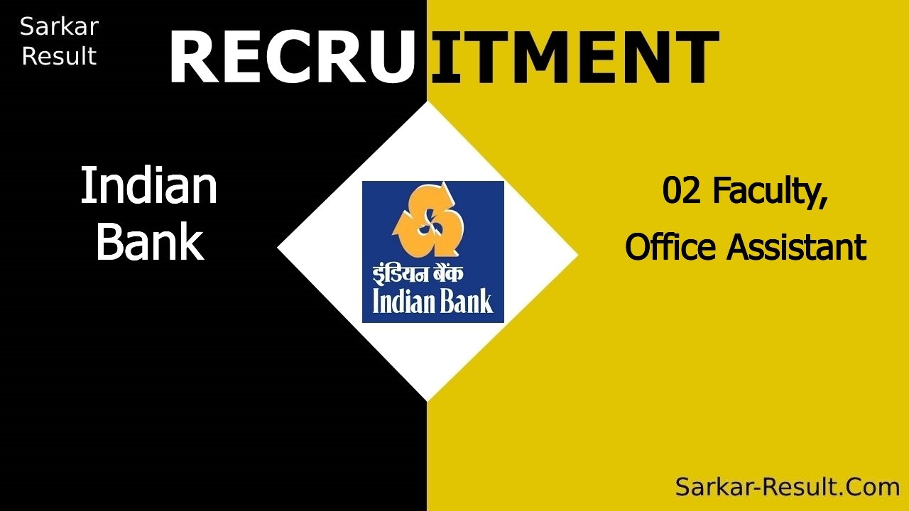 indian bank recruitment 2024 apply offline for 02 faculty office assistant out