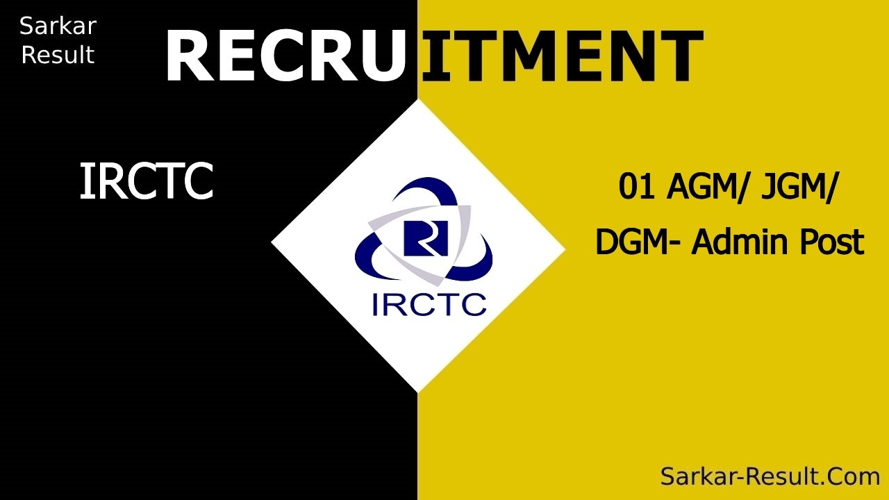 irctc recruitment 2024 apply for 01 agm jgm dgm admin post out