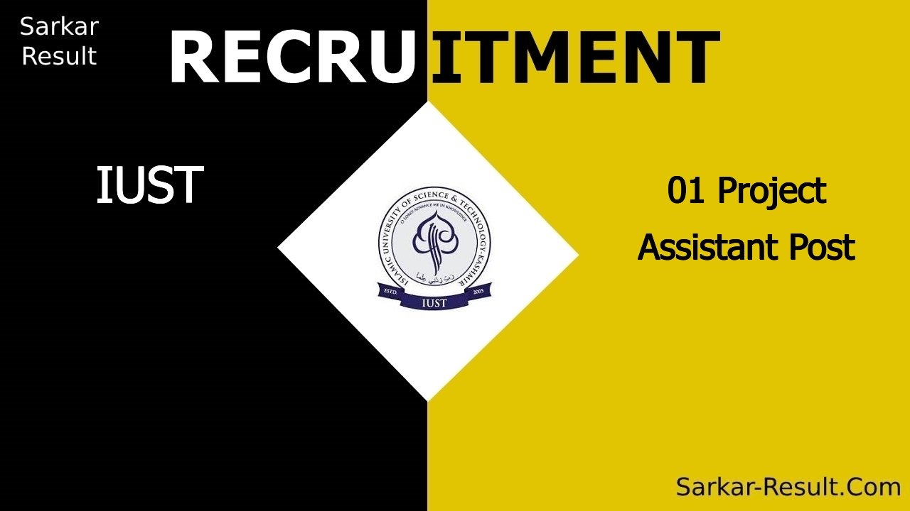 iust recruitment 2024 apply for 01 project assistant post out