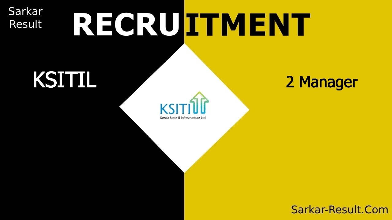 ksitil recruitment 2024 apply online for 2 manager out