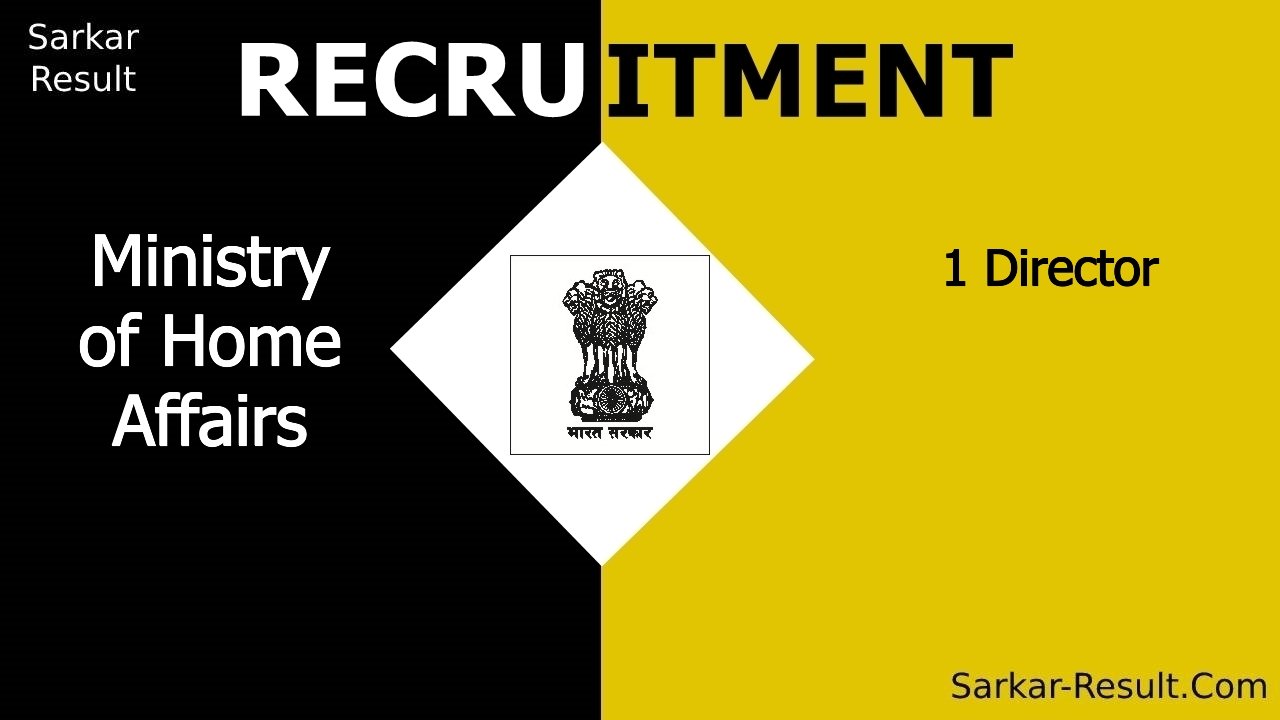 ministry of home affairs recruitment 2024 apply offline for 1 director out