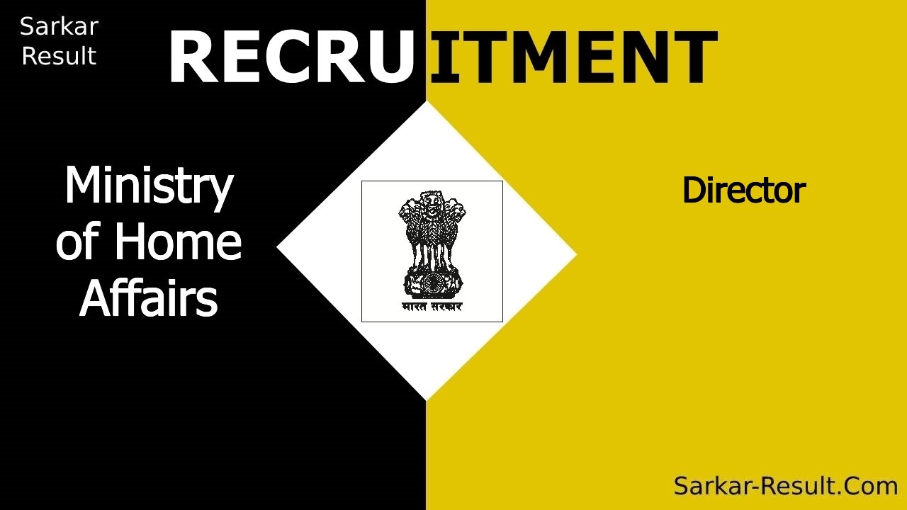 ministry of home affairs recruitment 2024 apply offline for director out