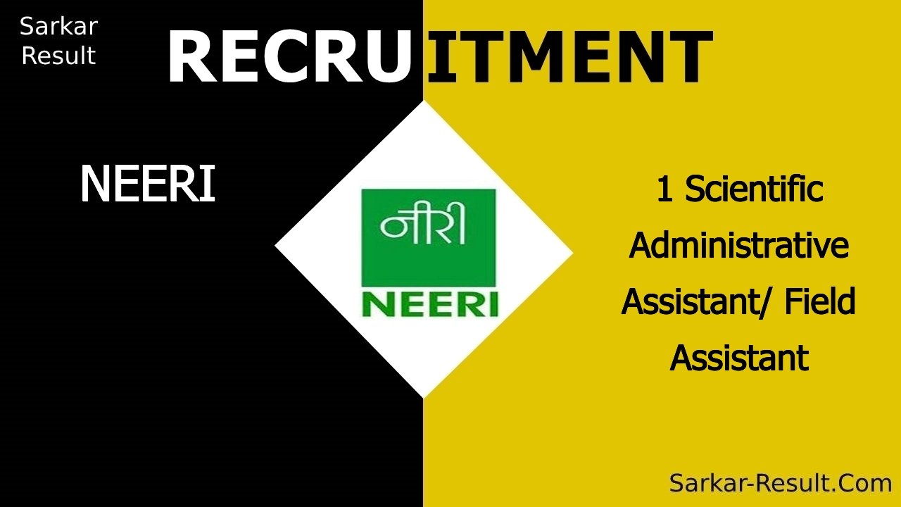 neeri recruitment 2024 apply online for 1 scientific administrative assistant field assistant out