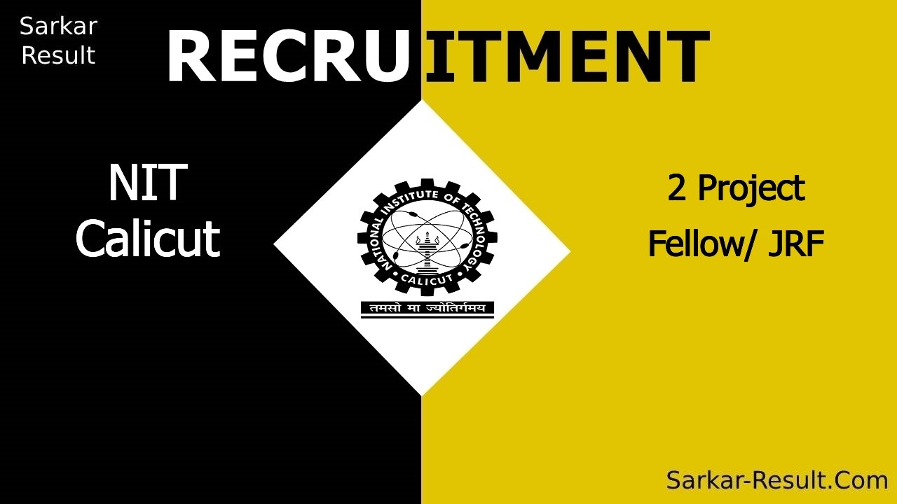 nit calicut recruitment 2024 apply online for 2 project fellow jrf out