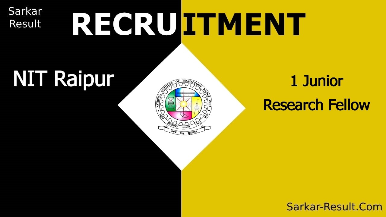 nit raipur recruitment 2024 apply for 1 junior research fellow 2 out