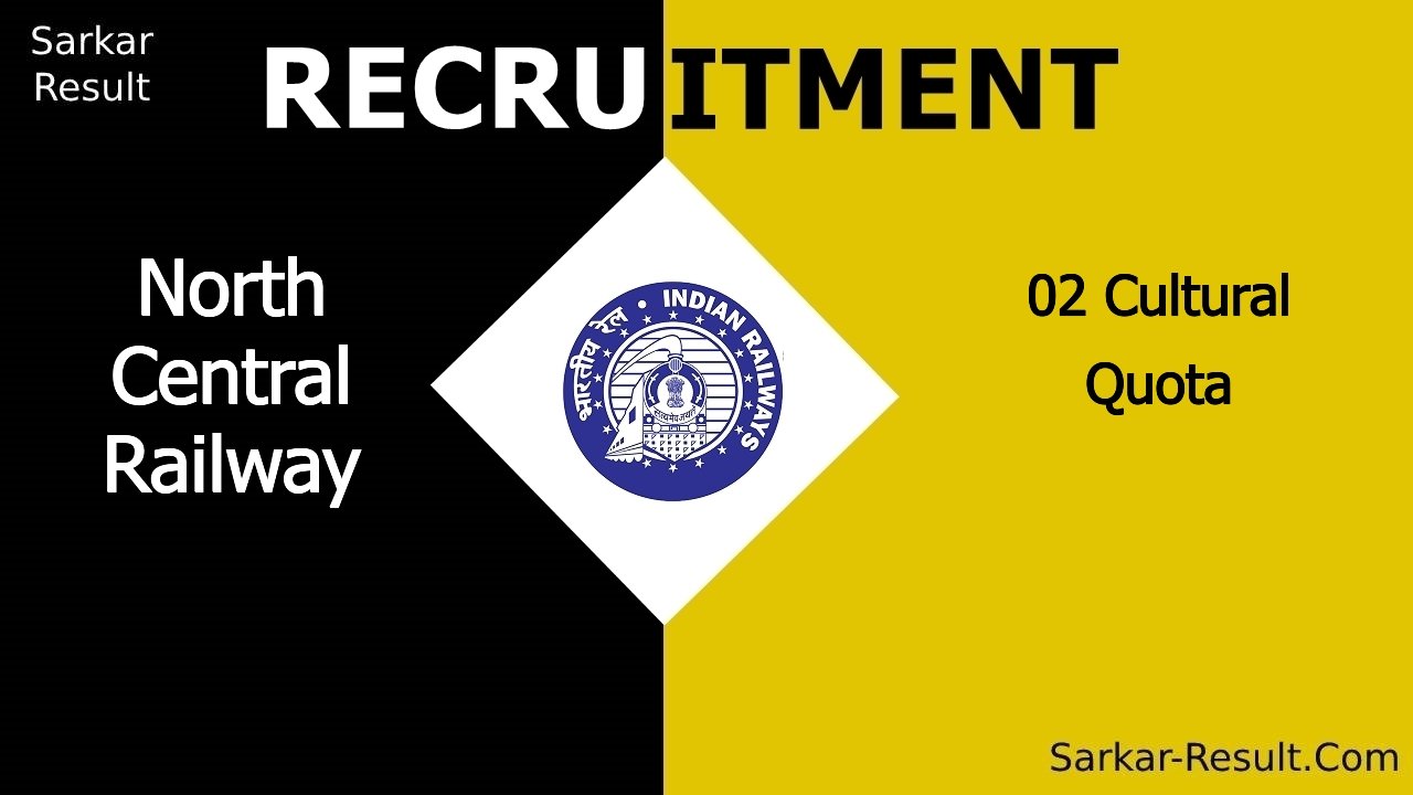 north central railway recruitment 2024 apply online for 02 cultural quota out