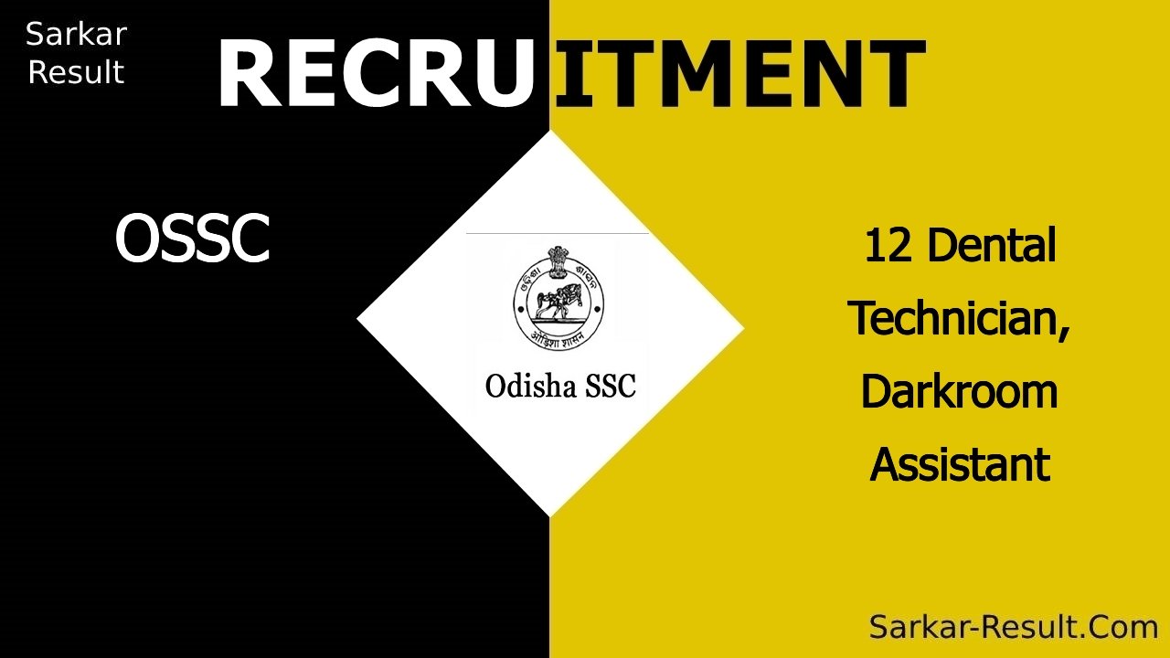 ossc recruitment 2024 apply online for 12 dental technician darkroom assistant out