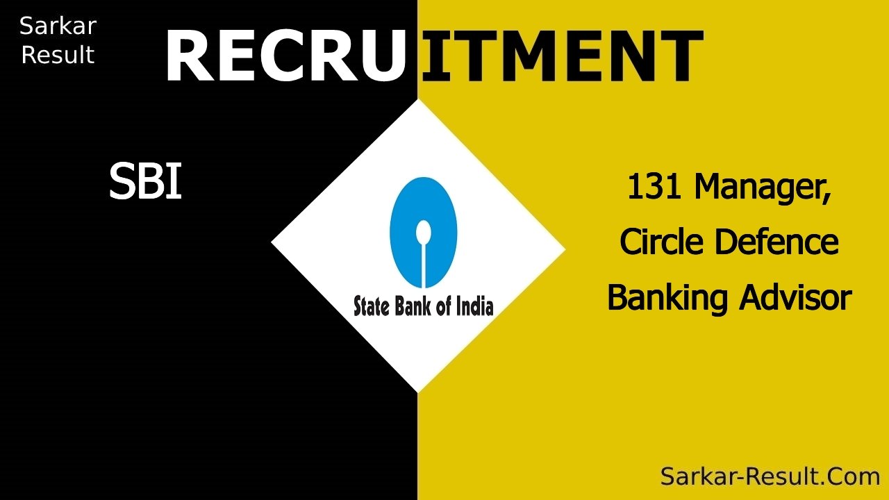 sbi recruitment 2024 apply online for 131 manager circle defence banking advisor out