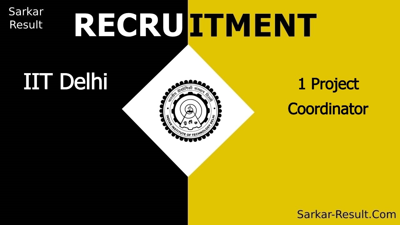 iit delhi recruitment 2024 apply for 1 project coordinator out