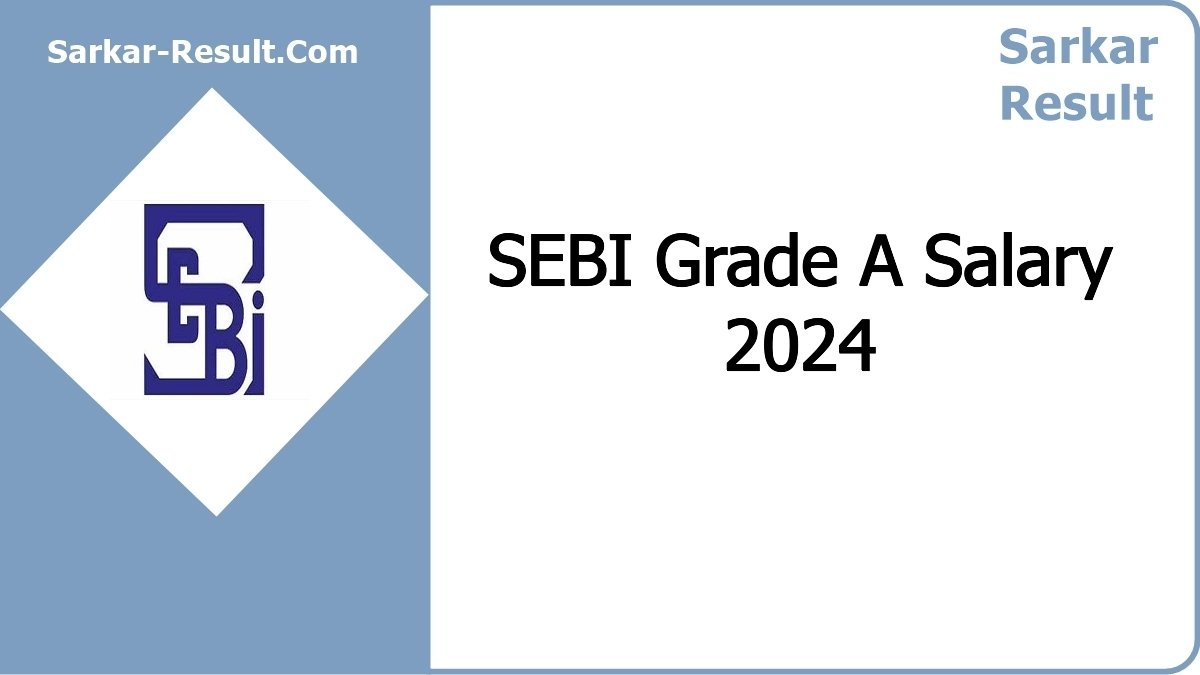 SEBI Grade A Salary 2024 In Hand Salary, Salary structure, Pay Scale ...