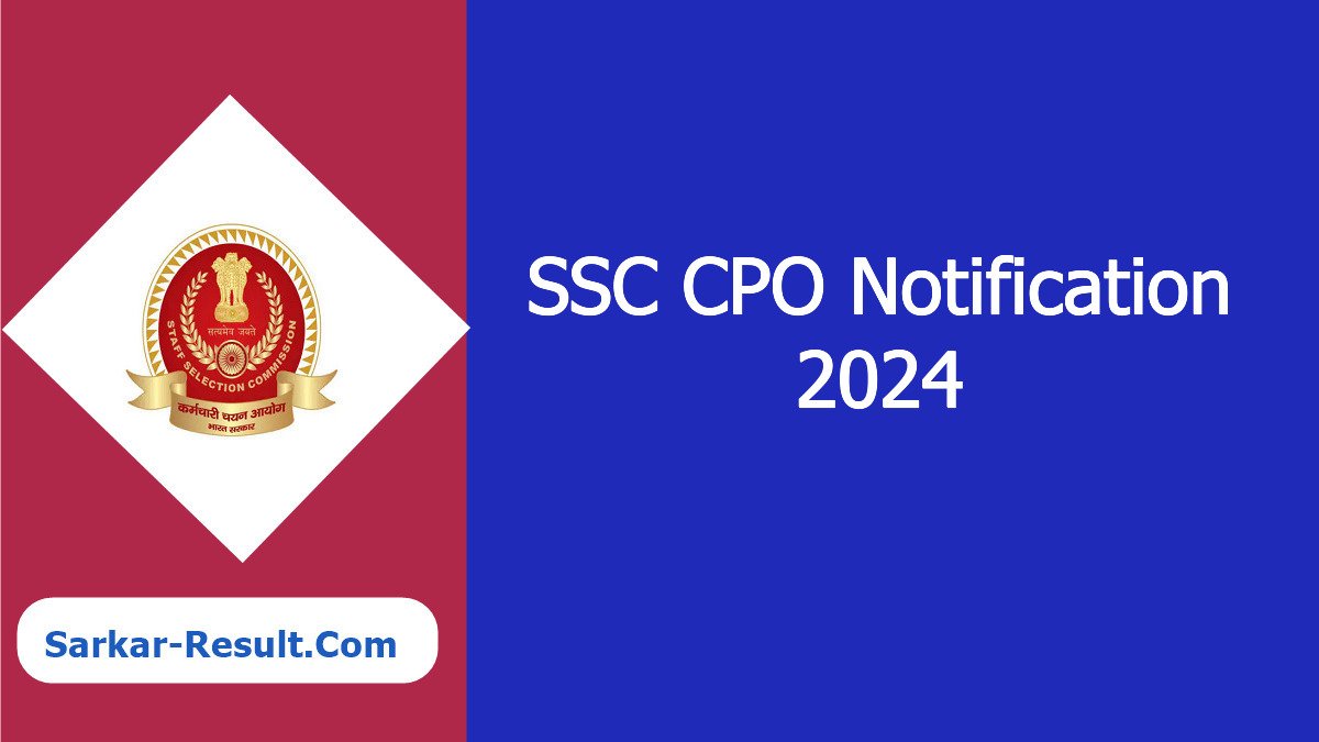 SSC CPO Notification 2024, Eligibility, Vacancy, Exam Date and