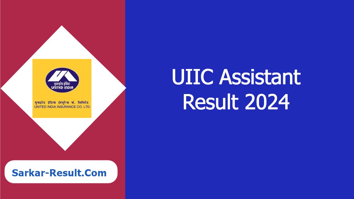 UIIC Assistant Result 2024 Out, Cut Off and Score Card Link Active